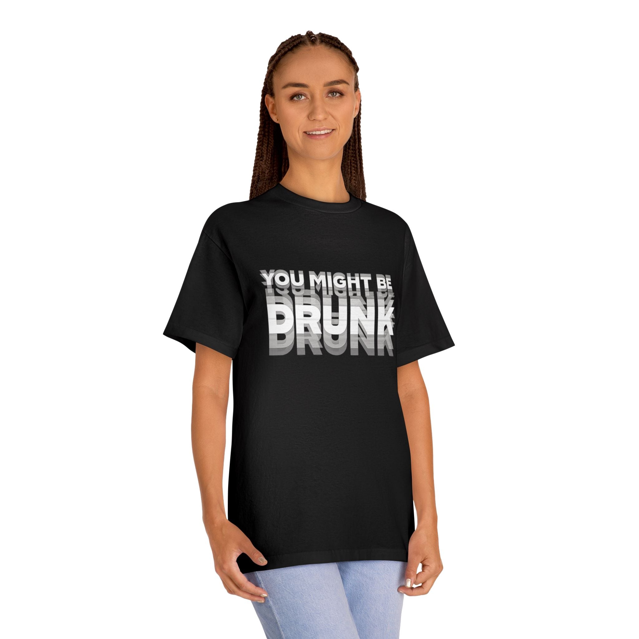 You Might Be Drunk Tee — Funny Party Graphic T‑Shirt