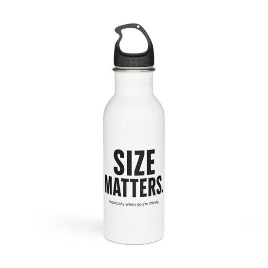 Stainless Steel Water Bottle -"size matters"